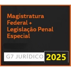 COMBO XIII - MAGISTRATURA FEDERAL + LEGISLAÇÃO PENAL ESPECIAL - 2025 (G7 2025)